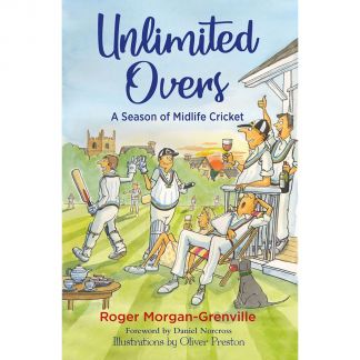 Cordings Unlimited Overs - A Season of Midlife Cricket Book Main Image