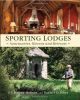 Sporting Lodges Hardback Book